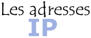 adresse IP