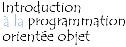 introduction à la programmation orientée objet