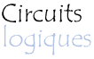 Circuits logiques