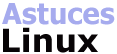 astuces Linux